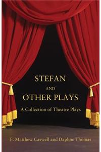 Stefan and other plays