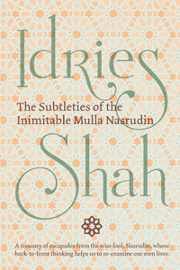 Subtleties of the Inimitable Mulla Nasrudin