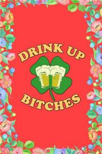 Drink Up Bitches St. Patrick's Day Journal Notebook