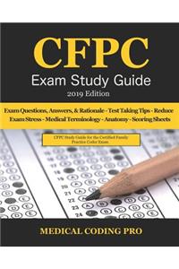 Cfpc Exam Study Guide - 2019 Edition: 150 Certified Family Practice Coder Practice Exam Questions, Answers, & Rationale, Tips to Pass the Exam, Anatomy, Medical Terminology, Secrets to R