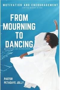 From Mourning to Dancing