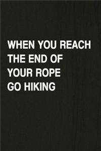 When You Reach the End of Your Rope Go Hiking