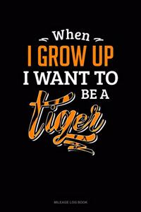 When I Grow Up I Want to Be a Tiger