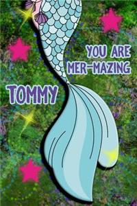 You Are Mer-Mazing Tommy