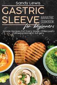 Gastric Sleeve Bariatric Cookbook For Beginners