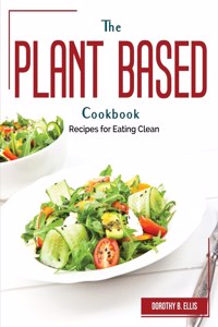 The Plant Based Cookbook