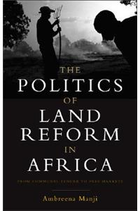 The Politics of Land Reform in Africa