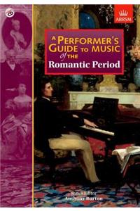 A Performer's Guide to Music of the Romantic Period