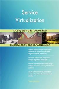 Service Virtualization A Complete Guide - 2020 Edition