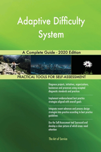 Adaptive Difficulty System A Complete Guide - 2020 Edition