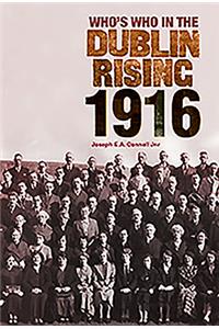 Who's Who in the Dublin Rising 1916