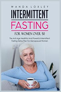Intermittent Fasting For Women Over 50