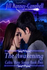 The Awakening: Celtic Rose Saga Book 2