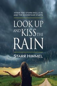 Look Up and Kiss the Rain