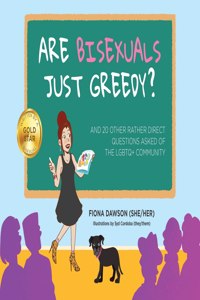 Are Bisexuals Just Greedy?