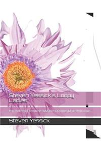 Steven Yessick's Loopy Ladies