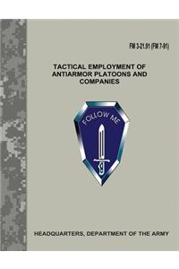 Tactical Employment of Antiarmor Platoons and Companies (FM 3-21.91 / FM 7-91)