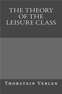 Theory of the Leisure Class