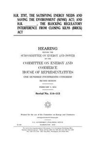 H.R. 3797, the Satisfying Energy Needs and Saving the Environment (SENSE) Act; and H.R. ____, the Blocking Regulatory Interference from Closing Kilns (BRICK) Act