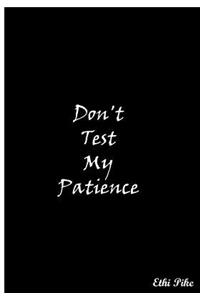 Don't Test My Patience (Black)