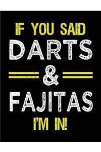 If You Said Darts & Fajitas I'm In