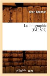 La Lithographie (Éd.1895)