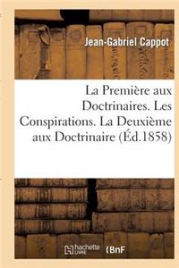 Première Aux Doctrinaires. Les Conspirations - La Deuxième Aux Doctrinaires