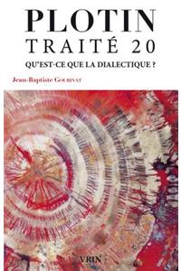 Traite 20 Qu'est-Ce Que La Dialectique?