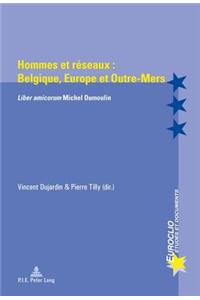 Hommes Et Réseaux: Belgique, Europe Et Outre-Mers