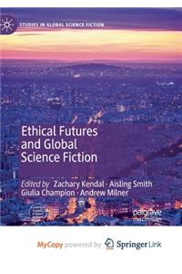 Ethical Futures and Global Science Fiction