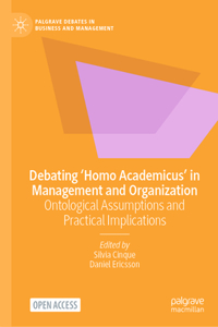 Debating 'Homo Academicus' in Management and Organization