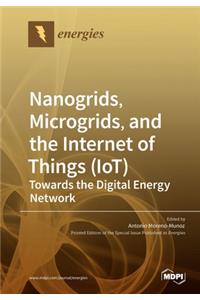 Nanogrids, Microgrids, and the Internet of Things (IoT)