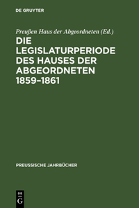 Legislaturperiode des Hauses der Abgeordneten 1859-1861