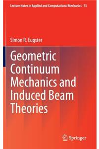 Geometric Continuum Mechanics and Induced Beam Theories