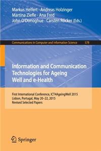 Information and Communication Technologies for Ageing Well and E-Health