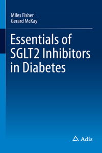 Essentials of Sglt2 Inhibitors in Diabetes