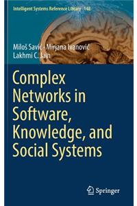 Complex Networks in Software, Knowledge, and Social Systems