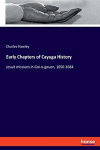 Early Chapters of Cayuga History