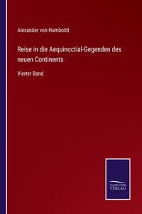 Reise in die Aequinoctial-Gegenden des neuen Continents