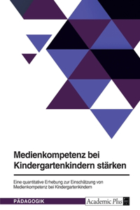Medienkompetenz bei Kindergartenkindern stärken