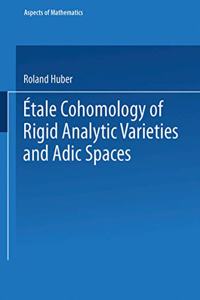 Etale Cohomology of Rigid Analytic Varieties and Adic Spaces