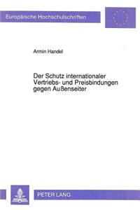 Der Schutz internationaler Vertriebs- und Preisbindungen gegen Auenseiter