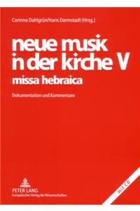Neue Musik in Der Kirche V- Missa Hebraica