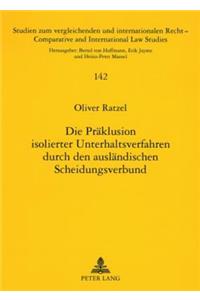 Die Praeklusion Isolierter Unterhaltsverfahren Durch Den Auslaendischen Scheidungsverbund