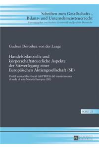 Handelsbilanzielle und koerperschaftsteuerliche Aspekte der Sitzverlegung einer Europaeischen Aktiengesellschaft (SE)