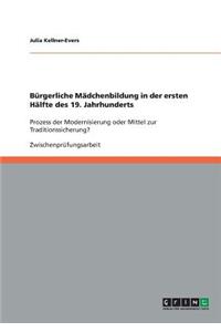 Bürgerliche Mädchenbildung in der ersten Hälfte des 19. Jahrhunderts