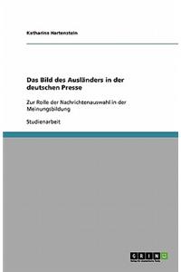 Das Bild des Ausländers in der deutschen Presse