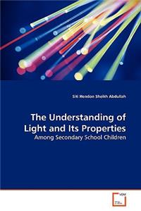 The Understanding of Light and Its Properties