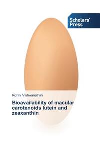 Bioavailability of macular carotenoids lutein and zeaxanthin