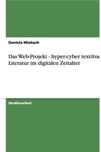 Das Web-Projekt - hyper-cyber text@net - Literatur im digitalen Zeitalter